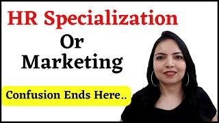 HR or Marketing, which Specialization should you choose ?.. 