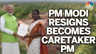 PM Narendra Modi Tenders Resignation, Becomes Caretaker PM Till New Govt Is Formed | N18ER