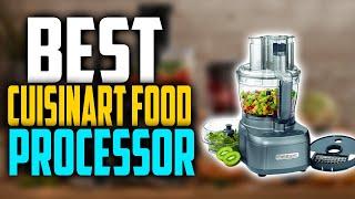 Top 5: Best Cuisinart Food Processor In 2022  [Cuisinart Food Processor Review ]