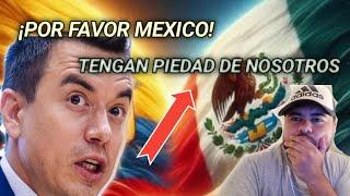 ECUADOR ESTA ARREPENTIDO POR LO QUE HIZO A MEXICO PERO ES MUY TARDE
