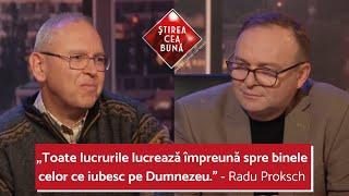 CUM SĂ AI O VIAȚĂ MAI BUNĂ –Radu Proksch - ȘTIREA CEA BUNĂ – Cornel Dărvășan