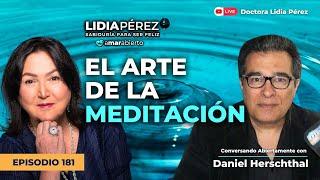 El Arte de la Meditación ‍️ | Amar Abierto Ep. 181 con la Doctora Lidia Pérez y Daniel Herschthal