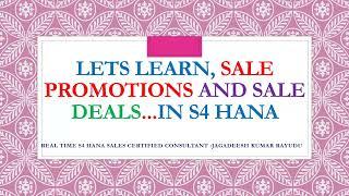 LETS LEARN, SALE PROMOTIONS AND SALE DEALS   IN S4 HANA (SAP SD OR SAP SALES)