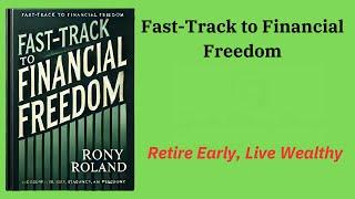 Fast-Track to Financial Freedom: Retire Early, Live Wealthy (Audio-Book)