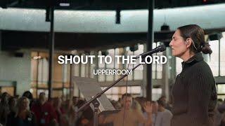 Shout to the Lord + Take a Moment + You Satisfy - UPPERROOM