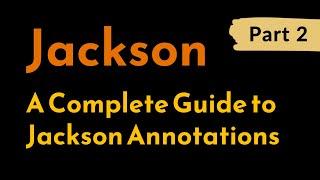 A Complete Guide to Jackson Annotations with Examples | Java Jackson Library | Geekific