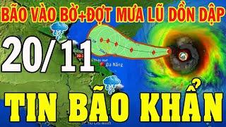 Tin bão mới nhất | Dự báo thời tiết hôm nay và ngày mai 20/11/2024 | dự báo thời tiết 3 ngày tới