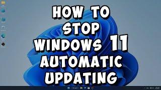 How to Disable Windows Automatic Updates on Windows 11 Permanently in 2023