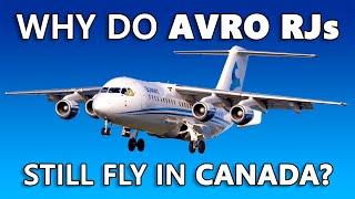 Why Do Avro RJs Still Fly in Canada?