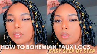 HOW TO: BOHEMIAN FAUX LOCS | STEP BY STEP