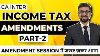 ICAI Income Tax Amendments for May 2023 | Part-2 | Neeraj Arora