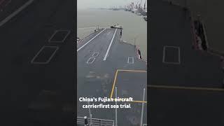 China Fujian aircraft carrier first sea trial