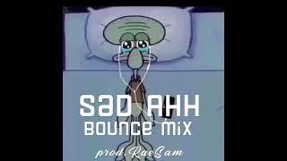 Sad Ahh BOUNCE MIX (Louisiana Bounce) prod. RaeSam