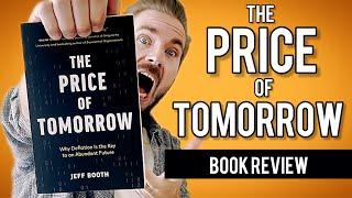 Book Review & Summary - The Price of Tomorrow by Jeff Booth