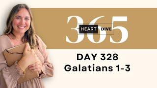 Day 328 Galatians 1-3 | Daily One Year Bible Study | Audio Reading w/ Commentary | New Testament