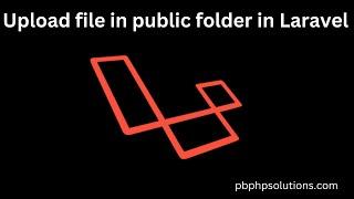 How to upload file in public folder in Laravel | Display and download file in Laravel
