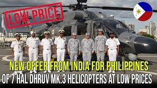 NEW OFFER FROM INDIA FOR PHILIPPINES OF 7 HAL DHRUV MK.3 HELICOPTERS AT LOW PRICES