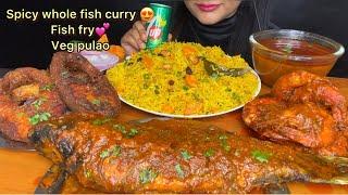 ASMR EATINGSPICY WHOLE FISH CURRY,SPICY PRAWNS MASALA,FISH FRY,VEG PULAO *EATING VIDEOS *