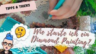 Tipps & Tricks | Wie starte ich ein Diamond Painting? | 3 Dinge die ich mache bevor ich anfange