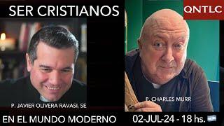 Ser CRISTIANOS en un MUNDO MODERNO. Entrevista a P. CHARLES MURR