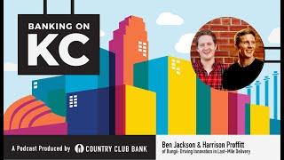 Banking on KC: Ben Jackson and Harrison Proffitt of Bungii