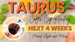 TAURUS ️ You Can’t Believe HOW LUCKY YOU WILL GET!!  NEXT 4 WEEKS Coffee Cup & Tarot Reading ️