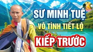 SƯ MINH TUỆ vô tình Tiết Lộ Về KIẾP TRƯỚC CỦA MÌNH - Sự thật KINH HOÀNG Ẩn Trong con người khổ đạo!