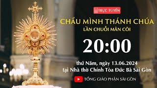 CHẦU THÁNH THỂ 20:00 | LẦN CHUỖI MÂN CÔI | NGÀY 13-6-2024 | NHÀ THỜ ĐỨC BÀ