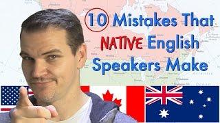 10 Common Mistakes That Native English Speakers Make