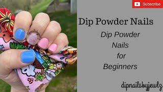 Dip Nails l Back to Basics l Dip Powder for Beginners