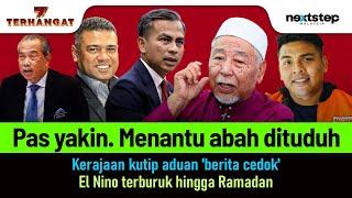 Pas yakin menang, menantu abah dituduh | Kerajaan kutip aduan berita cedok | El Nino hingga Ramadan