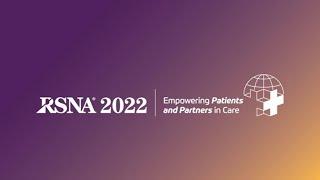 Get Ready to Experience RSNA 2022