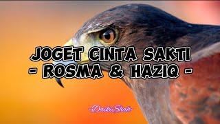 Rosma & Haziq - Joget Cinta Sakti (Lirik Lagu)