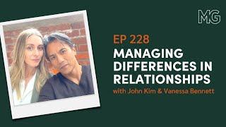 How to Relationship Better with John Kim & Vanessa Bennett | The Mark Groves Podcast