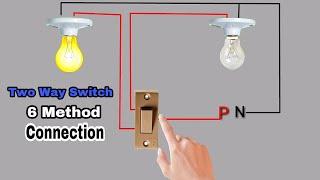 Two Way Switch Connection 6 Method || Two Way Switch Wiring Connection Diagram || It 's Electrical