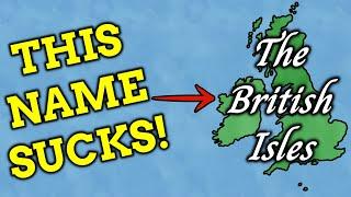 The British Isles Need A New Name