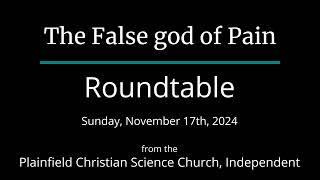 The False god of Pain — Sunday, November 17th, 2024 Roundtable