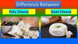 Difference Between Feta Cheese and Goat Cheese