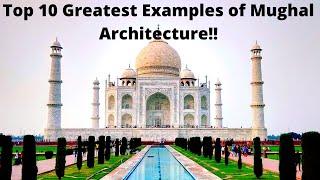 Top 10 Greatest Examples of Mughal Architecture!