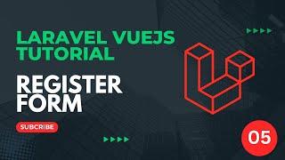 05 Register Form - Laravel VueJS Tutorial 2025