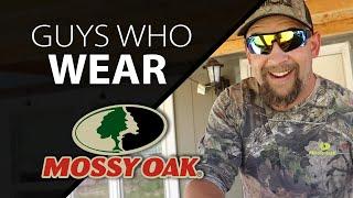 Guys Who Wear Mossy Oak  | THE STICKS