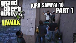  GTA V | Chiko Kira Sampai 10 PART 1 LAWAK