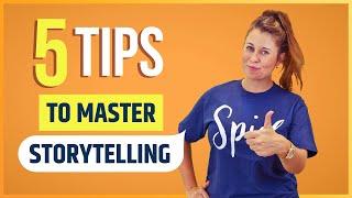 5 Tips to Master Storytelling