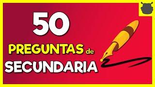 50 PREGUNTAS de SECUNDARIA FÁCILES  ¿Cuánto recuerdas?