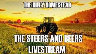 STEERS AND BEERS - The Hilly Homestead - FVBC FS22 - 100's Of Realism Mods and Hardcore Economy -