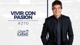 Dante Gebel #270 | Vivir con pasión