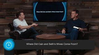 Where Did Cain and Seth's Wives Come From?