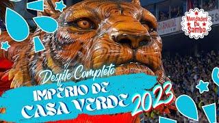 IMPÉRIO DE CASA VERDE 2023- DESFILE COMPLETO.