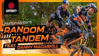 YouTube Sensation Danny MacAskill | Martyn Ashton's Random Tandem Ep. 2