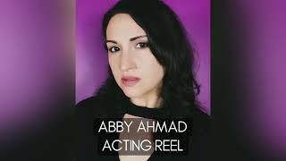 ABBY AHMAD - ACTING REEL